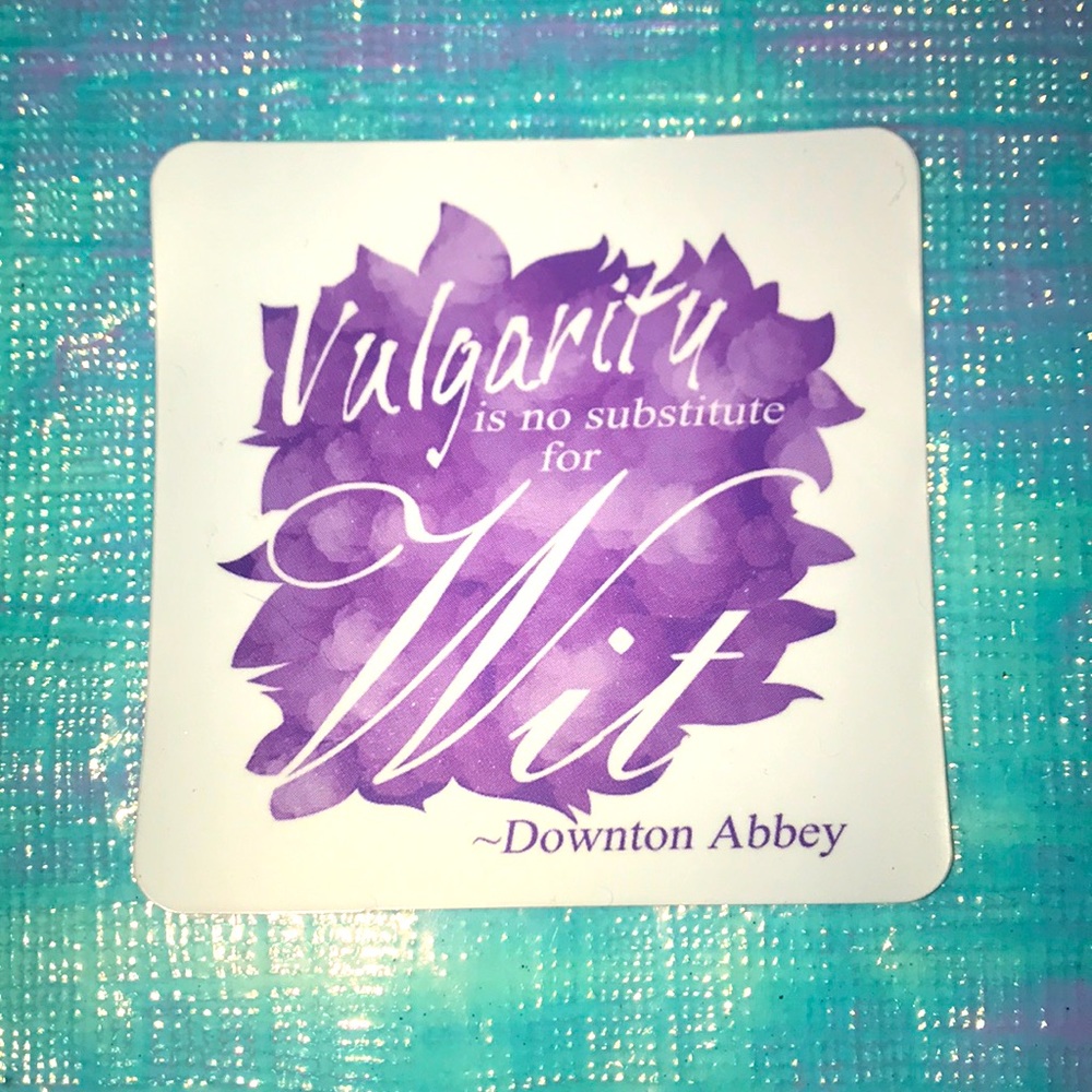 10/$10 Downton Abbey Vulgarity Quote Sticker